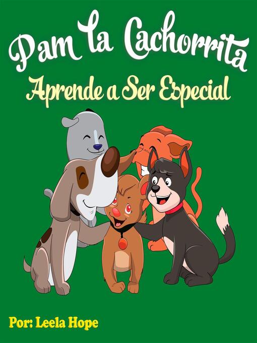 Title details for Pam la Cachorrita Aprende a Ser Especial by leela hope - Available